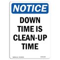 Signmission Safety Sign, OSHA Notice, 14" Height, Down Time Is Clean-Up Time Sign, Portrait OS-NS-D-1014-V-11539